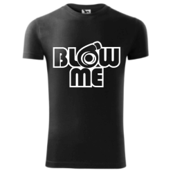 Blow me - tričko
