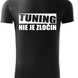 Tuning nie je zločin - tričko Tuning nie je zločin - tričko