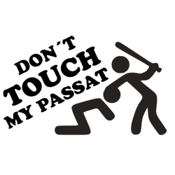 Don´t touch my Passat Don´t touch my Passat