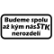 Kým nás STK nerozdelí
