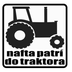 Nafta patrí do traktora Nafta patrí do traktora