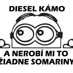 Diesel kámo! Diesel kámo!
