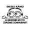 Diesel kámo!