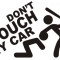 Don´t touch my car