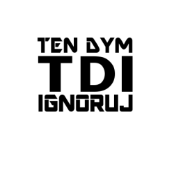 TDI - ten dym ignoruj TDI - ten dym ignoruj