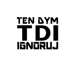 TDI - ten dym ignoruj TDI - ten dym ignoruj